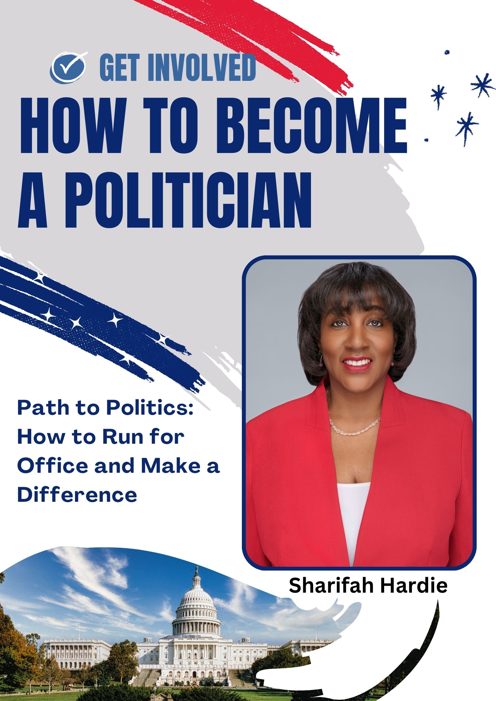 Path to Politics: How to Run for Office and Make a Difference, by Sharifah Hardie